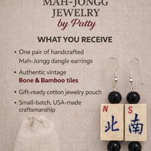 May include: Mah-Jongg dangle earrings with black beads and vintage bone and bamboo tiles. The earrings feature the letters "N" and "S" with Chinese characters. Includes a gift-ready cotton jewelry pouch. The text reads "MAH-JONGG JEWELRY by Patty."