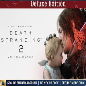 May include: Promotional image for "Death Stranding 2: On The Beach" video game, "Deluxe Edition". The image features a man kissing a baby, with the game's title and number 2 prominently displayed. The text "Secure Shared Account | No Key or Code | Offline Mode Only" is also visible.
