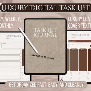 May include: Digital task list journal on a tablet with a stylus. The journal features daily, weekly, and monthly task sections. The text includes "Luxury Digital Task List" and "Get Organized Fast, Easy, and Cleanly."