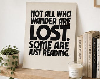 Not All Who Wander Are Lost, Some Are Just Reading Poster, Funny Book Lover Wall Art, Typography Reading Print, Literary Decor