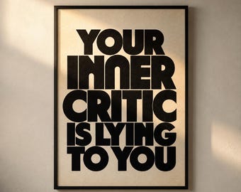 Your Inner Critic Is Lying to You Poster, Bold Motivational Typography Print, Modern Self Growth Wall Art, Minimalist Mindset Decor