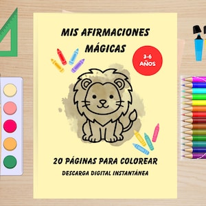 Puede incluir: Un libro para colorear para niños con el título "MIS AFIRMACIONES MÁGICAS" con una ilustración de un león. La portada indica que es para niños de 3 a 6 años y contiene 20 páginas. También hay crayones, lápices de colores, una paleta de acuarelas y una regla.