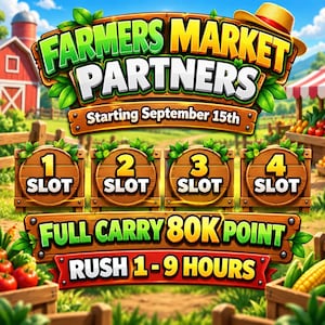 Pu&ograve; includere: Una grafica digitale intitolata FARMERS MARKET PARTNERS Starting September 15th, con quattro spazi circolari in legno numerati da 1 a 4, e testo sottostante che recita FULL CARRY 80K POINT e RUSH 1-9 HOURS, su uno sfondo di fattoria.