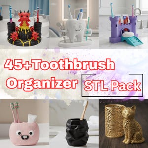 May include: A collection of toothbrush organizers in various designs, including a dragon, a tooth, a castle, and a geometric shape. The image also features a pink container with a face, a gold cat figurine, and the text "45+ Toothbrush Organizer STL Pack."