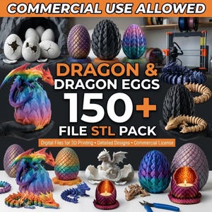 May include: A collection of 3D printed dragon and dragon egg models in various colors and finishes. The image features text stating COMMERCIAL USE ALLOWED, DRAGON & DRAGON EGGS 150+ FILE STL PACK, and Digital Files for 3D Printing Detailed Designs Commercial License.