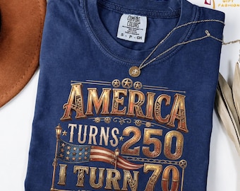 America Turns 250 I Turn 70 Shirt, 1976 Birthday Comfort Colors® Shirt, USA 250th Anniversary Shirt, Patriotic 70th Birthday Gift