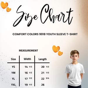 May include: Size chart for a Comfort Colors 9018 youth sleeve t-shirt. The chart includes measurements for width and length in inches for sizes YS, YM, YL, and YXL. A young person wearing a white t-shirt is in the image.
