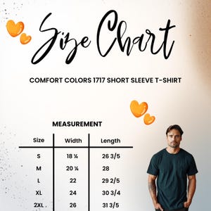 May include: Size chart for a Comfort Colors 1717 short sleeve t-shirt. Measurements are provided in inches for width and length, ranging from size S to 2XL. A person is wearing the t-shirt in the image.