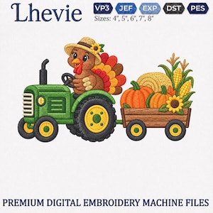 May include: A digital embroidery design featuring a turkey wearing a straw hat driving a green tractor. The tractor pulls a wooden wagon filled with pumpkins, corn, and a sunflower. Text includes Lhevie, file formats, and sizes 4, 5, 6, 7, 8 inches.