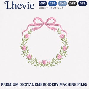May include: A digital embroidery design featuring a circular wreath of pink tulips and green leaves topped with a pink ribbon bow. The text Lhevie and Sizes: 4", 5", 6", 7", 8" appear above, with Premium Digital Embroidery Machine Files at the bottom.