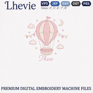 May include: An embroidery design featuring a pink and cream striped hot air balloon with a basket, surrounded by clouds, stars, a crescent moon, and bunting flags. The text reads Lhevie, Theo, and sizes 4, 5, 6, 7, 8 inches.