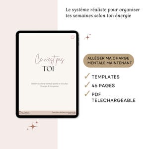 Peut inclure: Une tablette numérique affichant un planificateur avec le texte Ce n'est pas TOI. L'écran inclut du texte sur l'organisation des semaines selon l'énergie. Un bouton indique ALLÉGER MA CHARGE MENTALE MAINTENANT, avec des coches pour TEMPLATES, 46 PAGES et PDF TELECHARGEABLE.