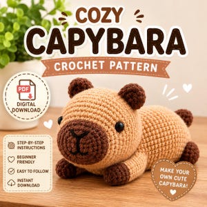 May include: A crochet capybara toy with a light tan body and dark brown snout, ears, and feet. The image features text reading COZY CAPYBARA CROCHET PATTERN, PDF DIGITAL DOWNLOAD, STEP-BY-STEP INSTRUCTIONS, BEGINNER FRIENDLY, EASY TO FOLLOW, and INSTANT DOWNLOAD.