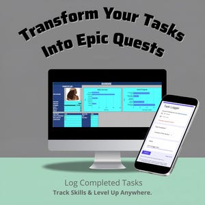 May include: A computer monitor and a smartphone displaying a gamified task management system. The screen shows a dashboard with character stats and quest progress, while the phone displays a Task Logger form. Text reads: Transform Your Tasks Into Epic Quests.