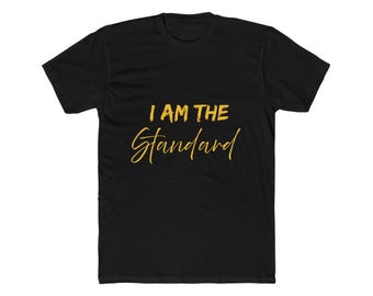 I Am The Standard T-Shirt | Script Typography Tee