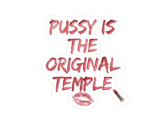 Pussy Is The Original Temple kiss-cut vinyl decal | sassy text lipstick graphic