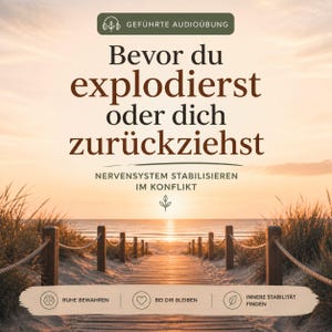 May include: A serene image of a wooden walkway leading to the ocean at sunset. The text reads "Bevor du explodierst oder dich zurückziehst" and "Nervensystem stabilisieren im Konflikt". Additional text includes "Ruhe bewahren", "Bei dir bleiben", and "Innere Stabilität finden".