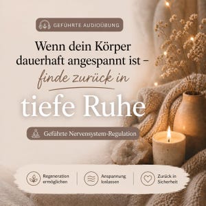 May include: A serene image featuring a lit candle, a small vase with dried flowers, and a soft, neutral-toned blanket. The text in the image reads "Wenn dein Körper dauerhaft angespannt ist - finde zurück in tiefe Ruhe."