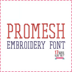 May include: A white background with the words "PROMESH EMBROIDERY FONT" in red and blue block letters. The text "17 SIZES 0.25" TO 7"" is below the font name. A pink dotted border frames the image.