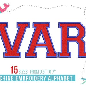 May include: Machine embroidery alphabet design featuring the letters "VAR" in red with blue outlines. The design includes 15 sizes, ranging from 0.5 to 7 inches. A pink whale and scissors are also shown.