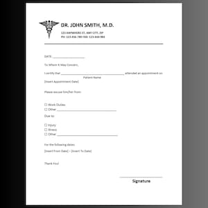 May include: A white medical excuse note template featuring a black caduceus symbol, the text DR. JOHN SMITH, M.D., address and contact details, followed by fields for patient name, appointment date, reason for absence, and a signature line.