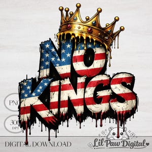 Puede incluir: Descarga digital con la frase "NO KINGS" en un estilo graffiti, con el diseño de la bandera estadounidense. Una corona dorada corona el texto, con efectos de pintura goteando. La imagen incluye el texto "DIGITAL DOWNLOAD".