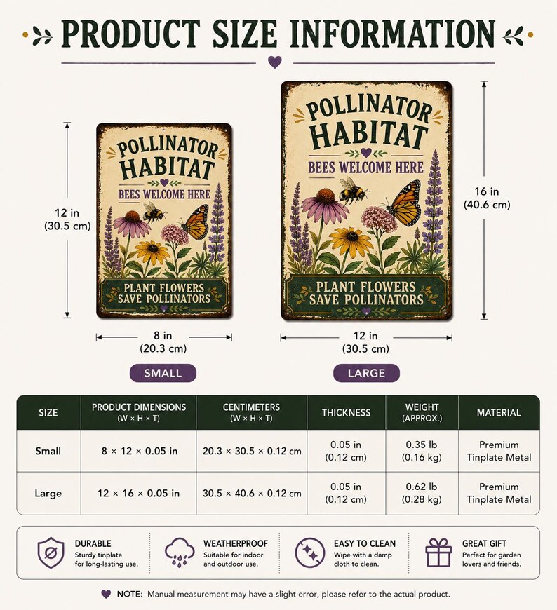 May include: Two rectangular metal signs featuring the text Pollinator Habitat Bees Welcome Here and Plant Flowers Save Pollinators. The small sign measures 20.3 by 30.5 cm and the large sign measures 30.5 by 40.6 cm, both displaying floral and insect art.