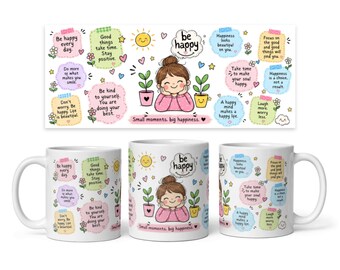 May include: A white ceramic mug featuring a colorful illustration of a person with a bun hairstyle, potted plants, and various inspirational quotes like "be happy" and "Small moments, big happiness" surrounded by small hearts and flowers.