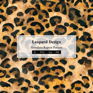 May include: A seamless leopard print design with a watercolor effect. The pattern features dark brown and black spots on a tan and brown background. Text in a white rectangle reads "Leopard Design, Seamless Repeat Pattern, AI - SVG - Eps - Pdf."