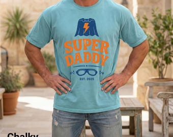 Super Daddy graphic T-Shirt | Dad superhero tee, est. 2025, Father's Day Gift, Gift For Him