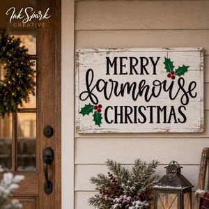 May include: A rectangular white wooden sign with a distressed finish featuring the black text MERRY farmhouse CHRISTMAS and green holly leaves with red berries. The sign is mounted on a light-colored wall next to a wooden door and a lantern.