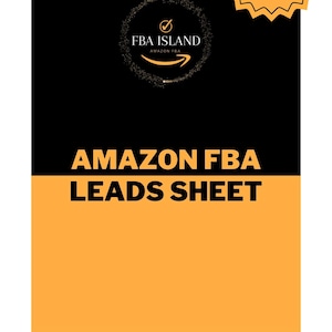 May include: A graphic for Amazon FBA leads. The top half is black with the FBA Island logo and the year 2026 in a starburst. The bottom half is orange with the text "AMAZON FBA LEADS SHEET". The bottom has the text "Consistency is what transforms average into excellence."