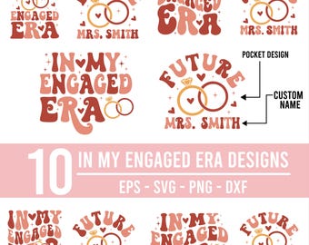 In My Engaged Era SVG PNG, In My Bride Era svg, Fiancé svg, Bachelorette Party svg, Custom Engaged Era Design, Bridal Shower PNG Download