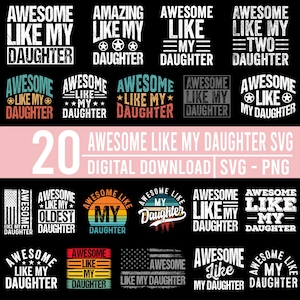 Puede incluir: Una colección de veinte diseños gráficos digitales con el texto Awesome Like My Daughter en varias fuentes, diseños y esquemas de color, incluyendo texturas desgastadas, degradados de atardecer y motivos de la bandera estadounidense.