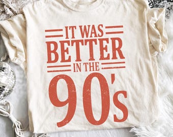 It Was Better in the 90s PNG | Vintage Distressed 90s Retro Shirt Design | Nostalgia Sublimation Digital Download
