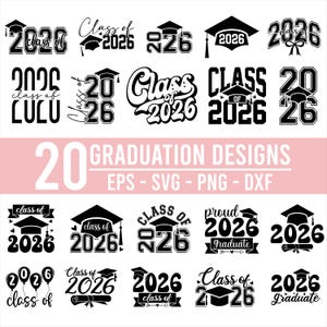 May include: A collection of 20 graduation designs in black and white. Each design features a graduation cap and the year 2026. The designs are available in EPS, SVG, PNG, and DXF formats.