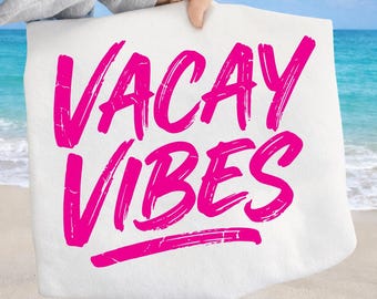 Vacay Vibes PNG SVG | Trendy Summer Beach Shirt Design | Spring Break Girls Trip Graphic | Family Vacation Sublimation Download