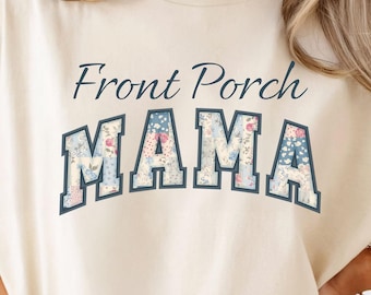 Front Porch Mama Patchwork PNG Graphic Gift For Mom Gift For Her Birthday Southern Mother's Apparel Instant Digital Download Commercial Use