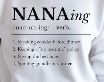 Definition of NANAing PNG Cute Playful Sweet Funny Grandma Quote Graphic for Apparel Wall Art etc. Digital Download - Commercial Use
