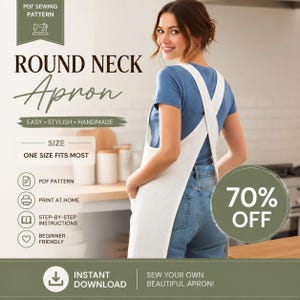 May include: A woman wearing a white apron with a round neck design. The image includes text that says "Round Neck Apron", "Easy, Stylish, Handmade", and "One Size Fits Most". The image also says "Instant Download" and "70% Off".