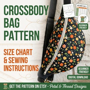 May include: A crossbody bag sewing pattern featuring a black fabric with a small orange, yellow, and white floral print. The bag has a silver zipper and a black adjustable strap. Text includes CROSSBODY BAG PATTERN, SIZE CHART & SEWING INSTRUCTIONS, BEGINNER FRIENDLY, DIGITAL DOWNLOAD, and GET THE PATTERN ON ETSY - Petal & Thread Designs.