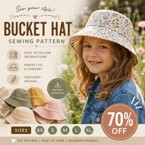 May include: Image of a bucket hat sewing pattern. The text reads "Sew your style!" and "Bucket Hat Sewing Pattern". A girl wears a floral bucket hat. Several bucket hats in various colours and sizes are also shown.