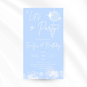 May include: A light blue invitation card with white text that reads "Let's Party!" and "Emily's 20th Birthday". The card includes the date, time, and location of the event, with a disco ball graphic.