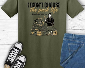 I Didn't Choose The Park Life She Chose It For Me Shirt | Funny Disney Dad Tee | Disney Husband Shirt | Disney Parks Shirt | Disney Couple