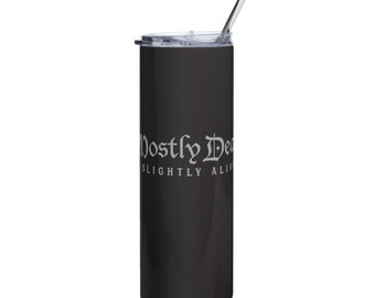 Mostly Dead Is Slightly Alive // The Princess Bride Stainless steel tumbler