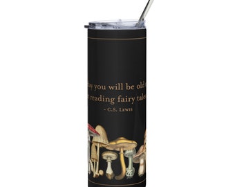 Fairy Tales CS Lewis Quote // Stainless steel tumbler