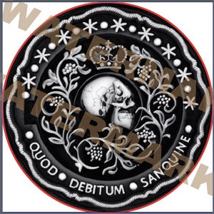 May include: A black and white circular emblem with a skull at the center, surrounded by floral and star designs. The emblem has the words "QUOD DEBITUM SANQUINE" around the edge. A red border frames the design.