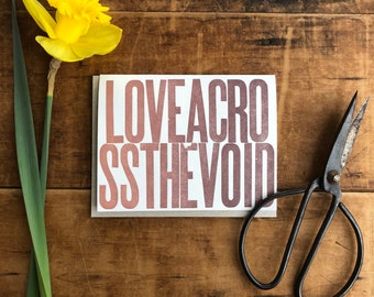 Love across the void - a letterpress greeting card for the global pandemic