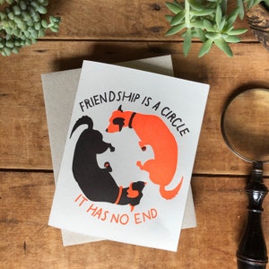 Friendship is a Circle, it has no end - letterpress dog card
