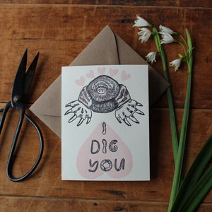 I Dig You Letterpress Love Mole Card - grubs worms and soil, nature lover greeting card, valentine's day or just general appreciation card